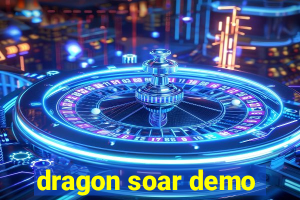 dragon soar demo